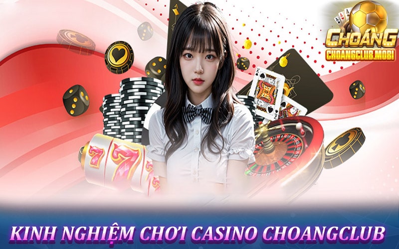 Những tips cá cược casino choangclub đơn giản nhất 